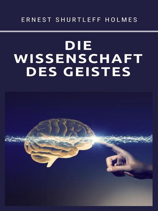 Title details for DIE WISSENSCHAFT DES GEISTES (übersetzt) by Ernest S. Holmes - Available